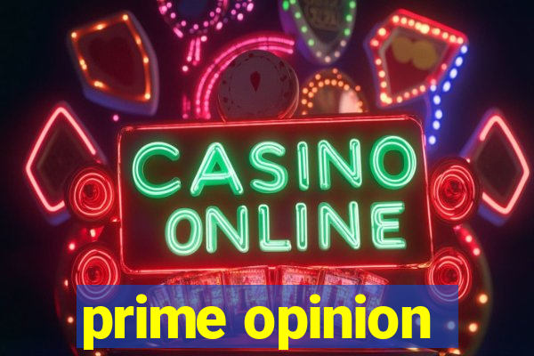 prime opinion